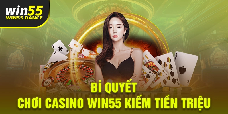 Ưu tiên đặt mức cược nhỏ khi tham gia Casino WIN55